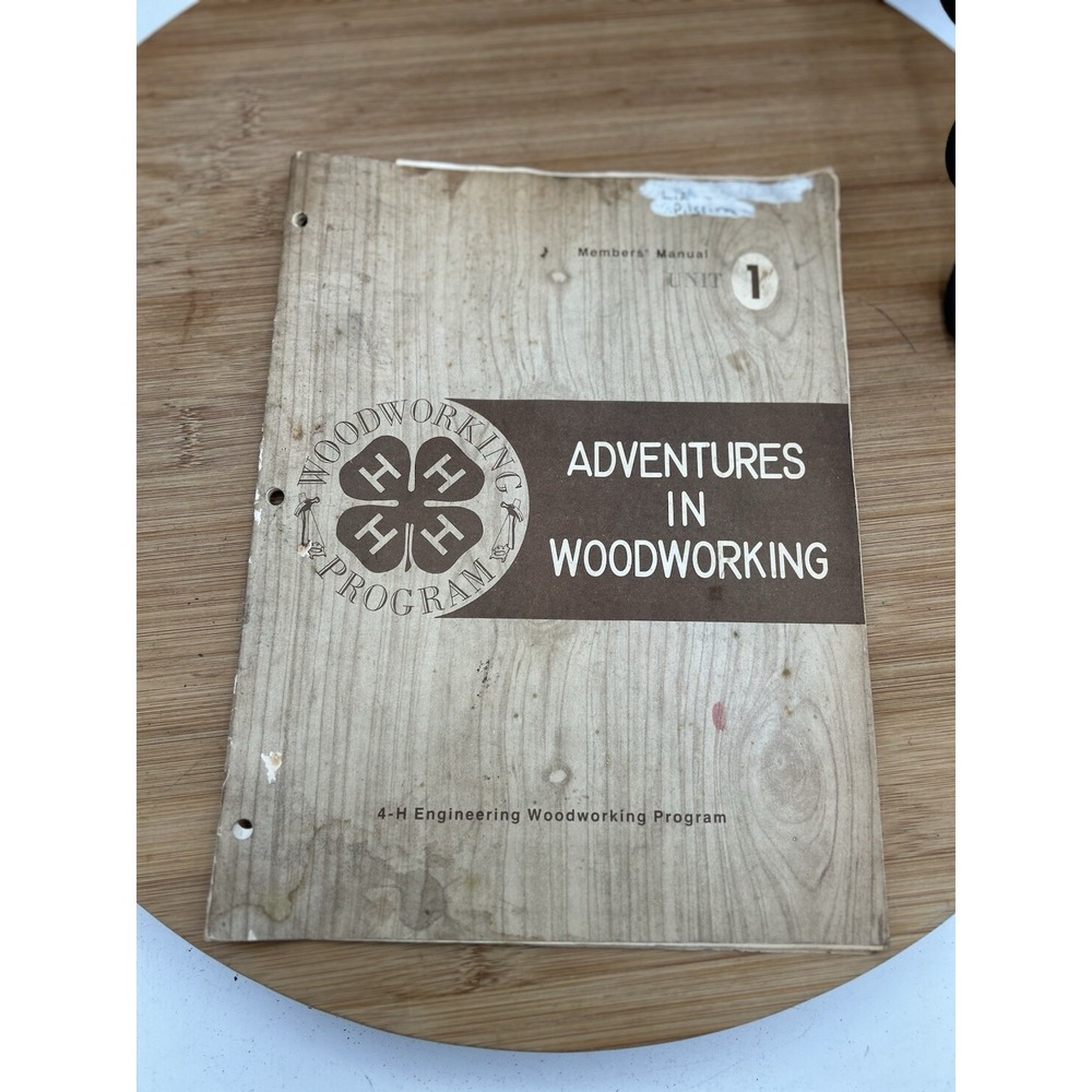 4H 1970 WOODOWORKING PROGRAM - Member's Manual Unit 1: Adventures in Woodworking